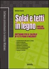 Solai e tetti in legno lamellare e massiccio. Con CD-ROM