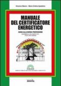 Manuale del certificatore energetico. Guida alla nuova professione. Con CD-ROM