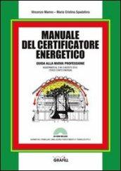 Manuale del certificatore energetico. Guida alla nuova professione. Con CD-ROM