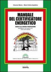 Manuale del certificatore energetico. Guida alla nuova professione. Con CD-ROM