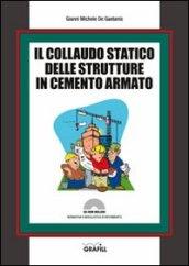 Il collaudo statico delle strutture in cemento armato. Con CD-ROM