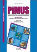 PiMUS. Guida operativa alla compilazione. Con Contenuto digitale per download e accesso on line