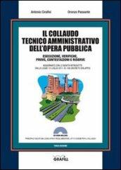 Il collaudo tecnico amministrativo dell'opera pubblica. Con Contenuto digitale per download e accesso on line