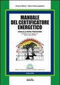 Manuale del certificatore energetico. Guida alla nuova professione. Con CD-ROM