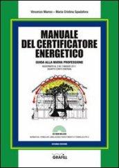 Manuale del certificatore energetico. Guida alla nuova professione. Con CD-ROM