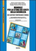 Manuale per la stima dei costi della sicurezza nei cantieri temporanei e mobili. Con Contenuto digitale per download e accesso on line