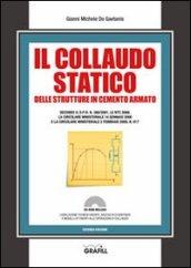 Il collaudo statico delle strutture in cemento armato. Con CD-ROM