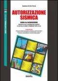 Autorizzazione sismica. Con Contenuto digitale per download e accesso on line