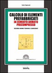 Calcolo di elementi prefabbricati in cemento armato precompresso. Con Contenuto digitale per download e accesso on line