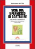 SCIA, DIA e permesso di costruire. Con CD-ROM