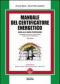 Manuale del certificatore energetico. Guida alla nuova professione. Con Contenuto digitale per download e accesso on line