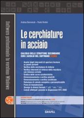 Le cerchiature in acciaio. Con CD-ROM