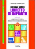 Guida al nuovo libretto di impianto. Con CD-ROM