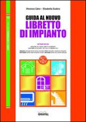 Guida al nuovo libretto di impianto. Con CD-ROM