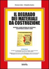 Il degrado dei materiali da costruzione. Con CD-ROM