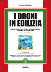 I droni in edilizia. Con CD-ROM