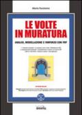 Le volte in muratura. Analisi, modellazione e rinforzo con FRP. Con Contenuto digitale per download e accesso on line