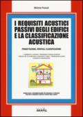 I requisiti acustici passivi degli edifici e la classificazione acustica. Progettazioine, verifica, classificazione