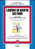 Lavori in quota su funi. Con Contenuto digitale per download e accesso on line