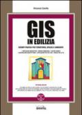 GIS in edilizia. Esempi pratici per territorio, spazio ed ambiente. Con Contenuto digitale per download e accesso on line