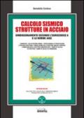 Il calcolo sismico strutture in acciaio. Con Contenuto digitale per download e accesso on line