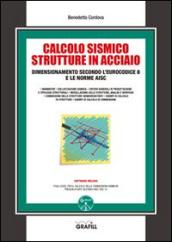 Il calcolo sismico strutture in acciaio. Con Contenuto digitale per download e accesso on line