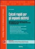 Calcoli rapidi per gli impianti elettrici. Dimensionamento degli impianti elettrici, degli impianti ausiliari, degli impianti telefonici e di ... digitale per download e accesso on line