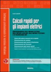 Calcoli rapidi per gli impianti elettrici. Dimensionamento degli impianti elettrici, degli impianti ausiliari, degli impianti telefonici e di ... digitale per download e accesso on line