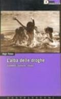 L'alba delle droghe. Contesti, culture, rituali