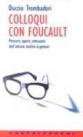 Colloqui con Foucault. Pensieri, opere, omissioni dell'ultimo maitre-à-penser