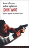 John Woo. La nuova leggenda del cinema d'azione