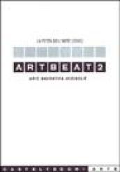 Artbeat 2. Arte, narrativa, videoclip. La festa dell'arte