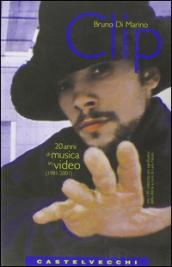 Clip. 20 anni di musica in video (1981-2001)