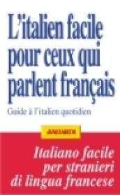 L'italien facile pour ceux qui parlent français. Guide à l'italien quotidien