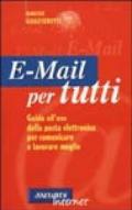 E-mail per tutti. Guida all'uso della posta elettronica per comunicare e lavorare meglio