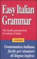 Easy Italian grammar. The friendly grammar book for students of Italian