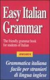 Easy Italian grammar. The friendly grammar book for students of Italian