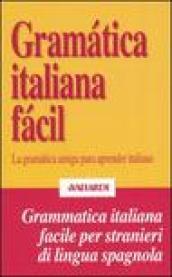 Gramatica italiana facil. La gramatica amiga para aprender italiano
