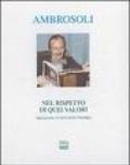 Giorgio Ambrosoli: «Nel rispetto di quei valori». Con la lettera-testamento e un ricordo della moglie