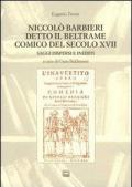 Niccolò Barbieri detto il Beltrame comico del secolo XVII. Saggi dispersi e inediti