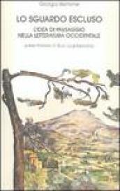 Lo sguardo escluso. L'idea di paesaggio nella letteratura occidentale