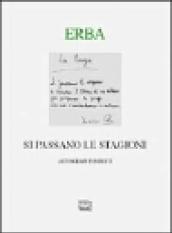 Si passano le stagioni. Una scelta personale di autografi e inediti. Ediz. numerata