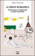 La deriva romantica. Ipotesi sulla letteratura e sulla scrittura