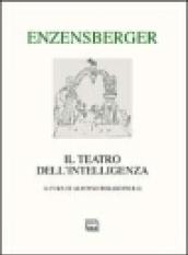 Il teatro dell'intelligenza. Testo tedesco a fronte