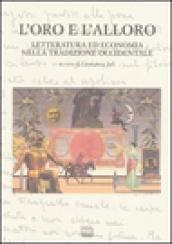 L'oro e l'alloro. Letteratura ed economia nella tradizione occidentale. Atti del Convegno internazionale (San Salvatore Monferrato, 10-12 maggio 2001)