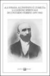 La strada all'infinito e l'umiltà. La lezione spirituale di Contardo Ferrini (1859-1902). Atti del Convegno (Verbania, 26-27 ottobre 2002)