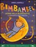 Bimbambel. Storie della buonanotte. Ediz. illustrata