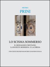 Lo scisma sommerso. Il messaggio cristiano, la società moderna e la Chiesa cattolica