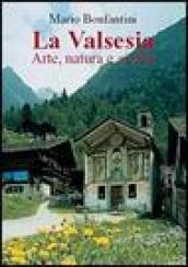 La Valsesia. Arte, natura e civiltà. Ediz. trilingue