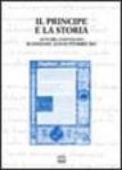 Il principe e la storia. Atti del Convegno (Scandiano, 18-20 settembre 2003)